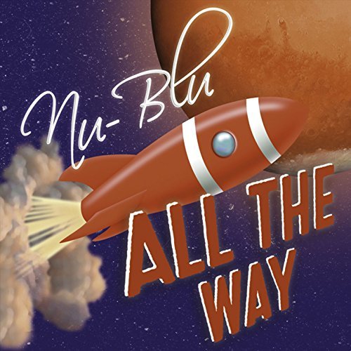 Nu-Blu All The Way album